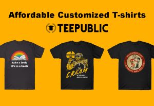 Affordable Customized T-shirts From Teepublic
